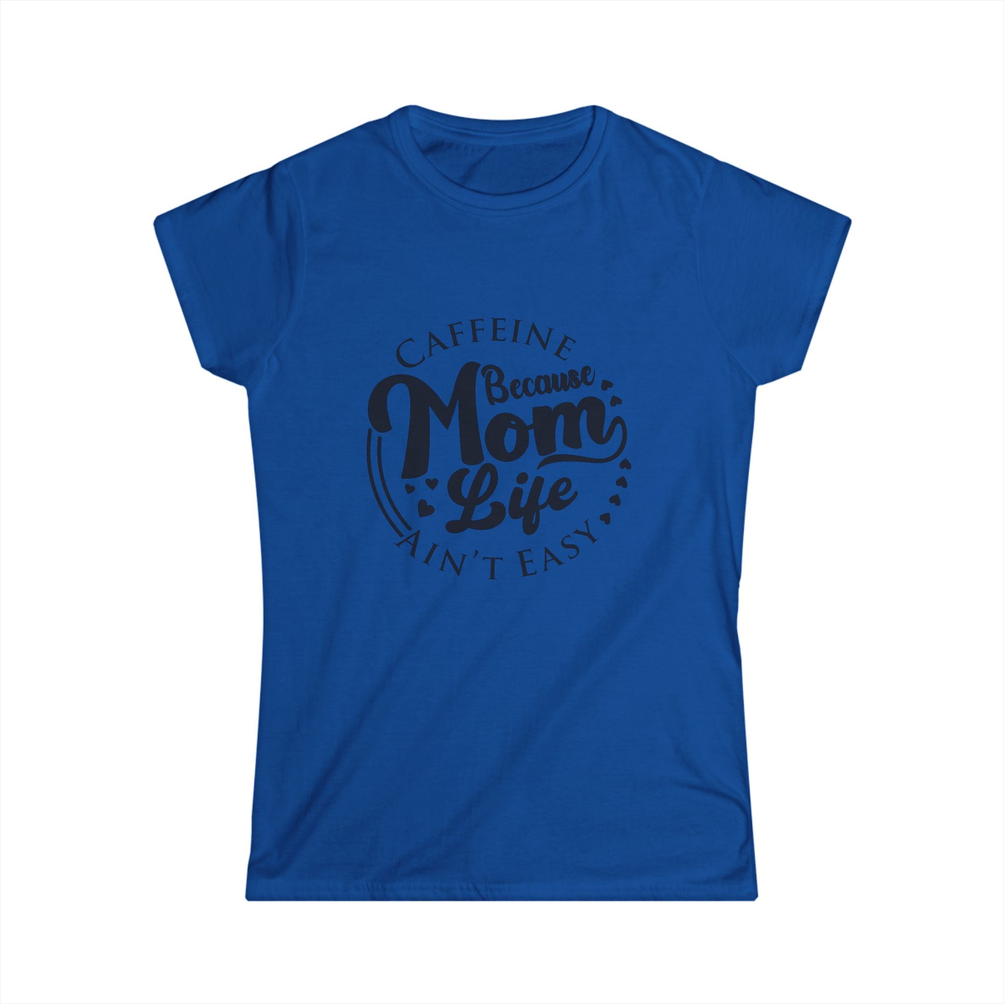 Mom Life Tee — "Caffeine Because Mom Life Ain't Easy" Women's Graphic T-Shirt