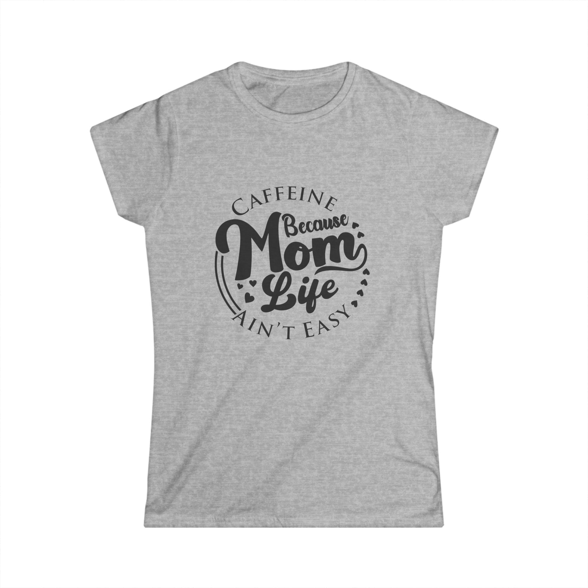 Mom Life Tee — "Caffeine Because Mom Life Ain't Easy" Women's Graphic T-Shirt