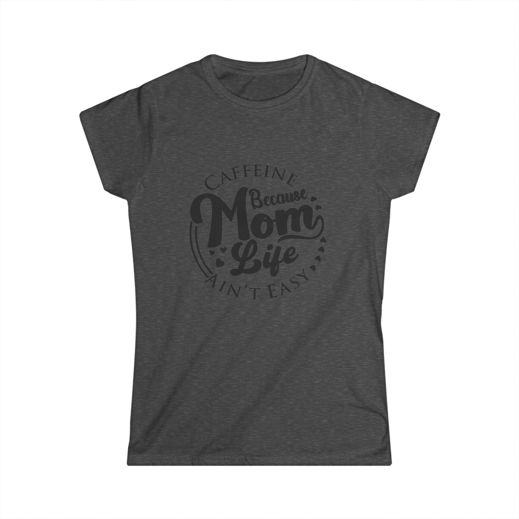 Mom Life Tee — "Caffeine Because Mom Life Ain't Easy" Women's Graphic T-Shirt