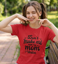 Don't Make Me Use My Mom Voice T-Shirt