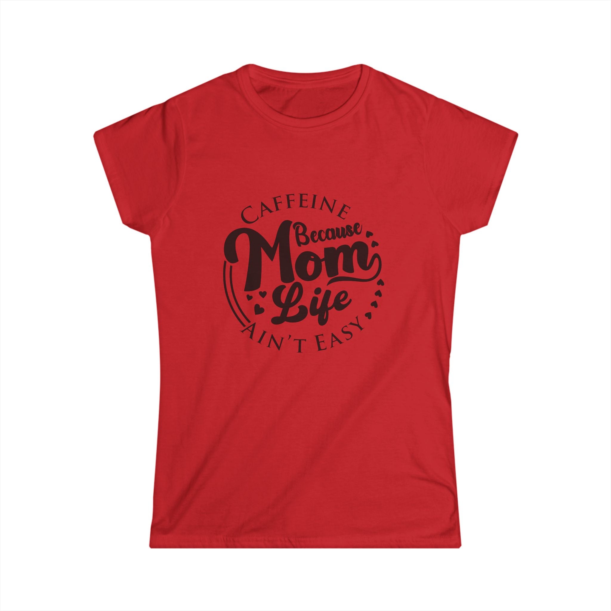Mom Life Tee — "Caffeine Because Mom Life Ain't Easy" Women's Graphic T-Shirt